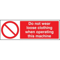 No Loose Clothing When Operating Machine