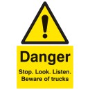 Danger - Stop / Look / Listen - Beware of Trucks