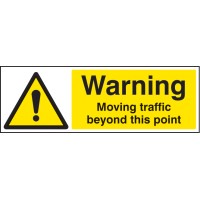 Warning - Moving Traffic Beyond this Point