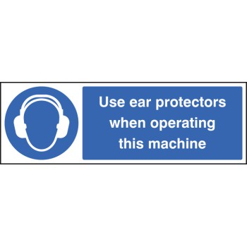 Use Ear Protectors When Operating Machine